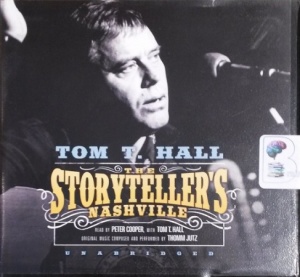 The Storyteller's Nashville written by Tom T. Hall performed by Peter Cooper, Tom T. Hall and Thomm Jutz on CD (Unabridged)